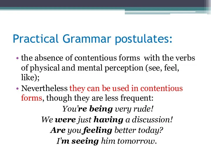 Practical Grammar postulates: the absence of contentious forms with the