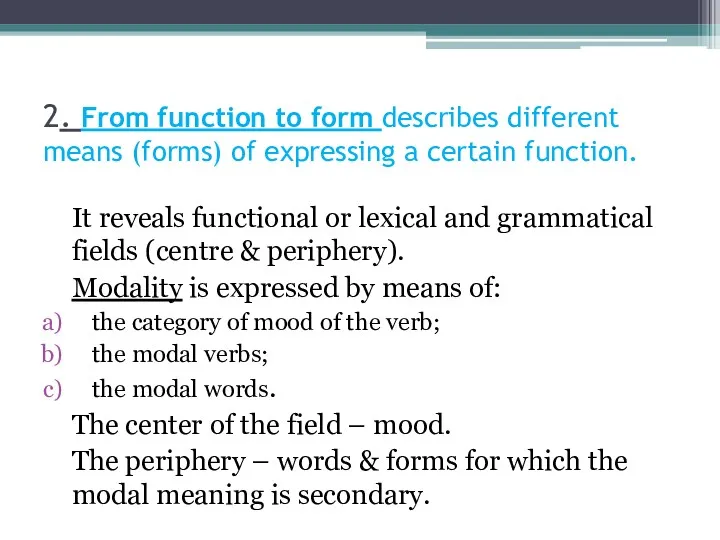 2. From function to form describes different means (forms) of