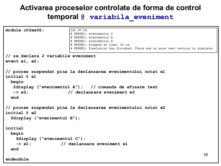 module c02ex06; // se declara 2 variabile eveniment event e1,