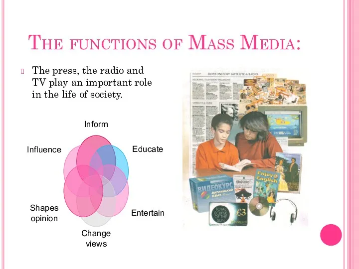 The functions of Mass Media: The press, the radio and