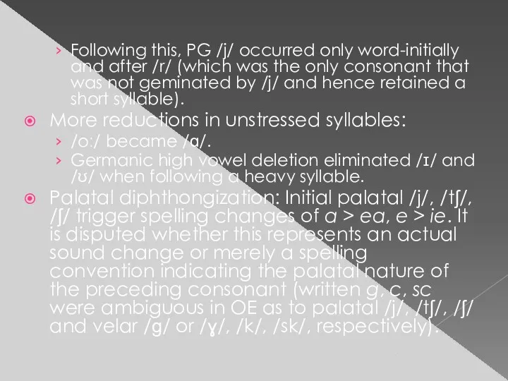 Following this, PG /j/ occurred only word-initially and after /r/