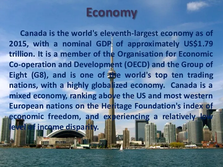 Economy Canada is the world's eleventh-largest economy as of 2015,