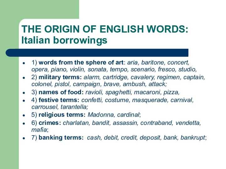 THE ORIGIN OF ENGLISH WORDS: Italian borrowings 1) words from