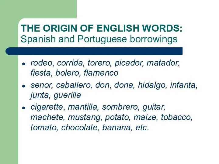 THE ORIGIN OF ENGLISH WORDS: Spanish and Portuguese borrowings rodeo,