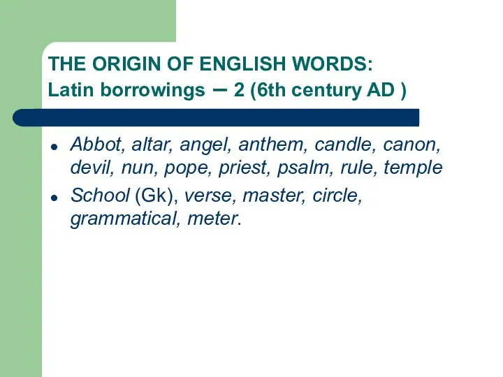 THE ORIGIN OF ENGLISH WORDS: Latin borrowings – 2 (6th