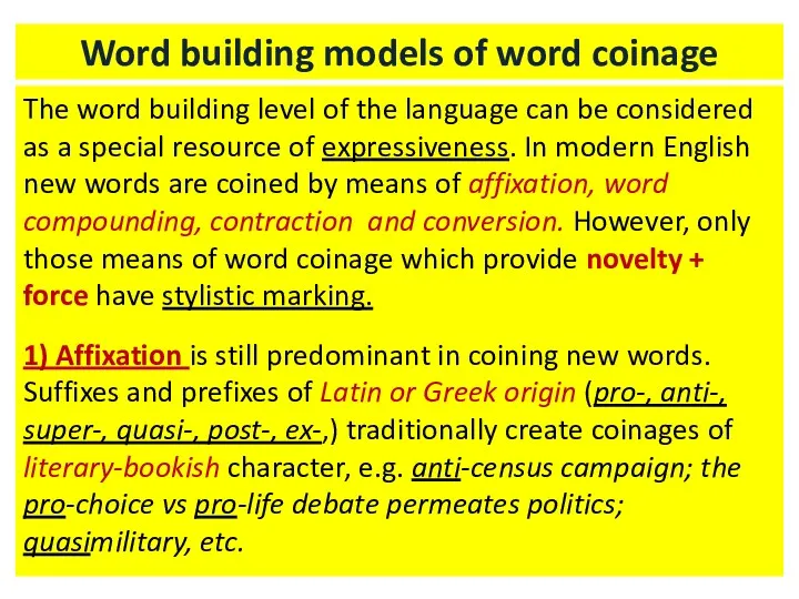 Word building models of word coinage The word building level