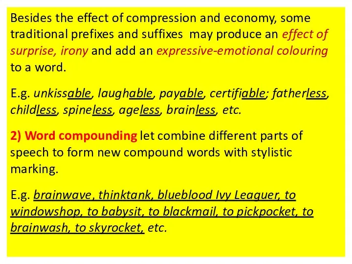 Besides the effect of compression and economy, some traditional prefixes