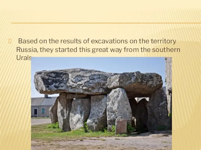 Based on the results of excavations on the territory Russia,