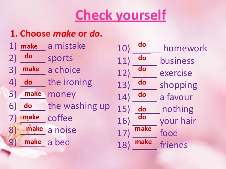 Check yourself 1. Choose make or do. _____ a mistake