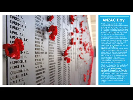 ANZAC Day Another important day that commemorates a key war