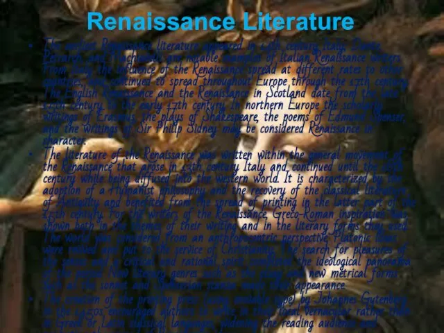 Renaissance Literature The earliest Renaissance literature appeared in 14th century