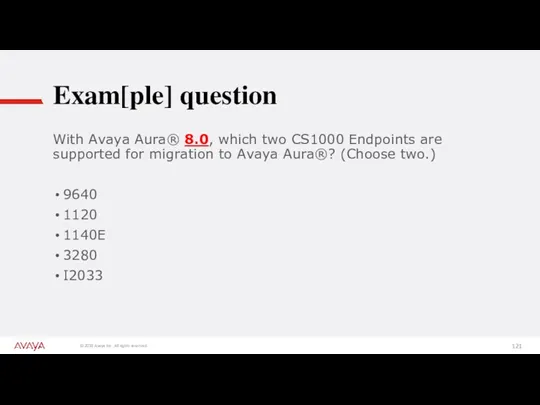 Exam[ple] question With Avaya Aura® 8.0, which two CS1000 Endpoints