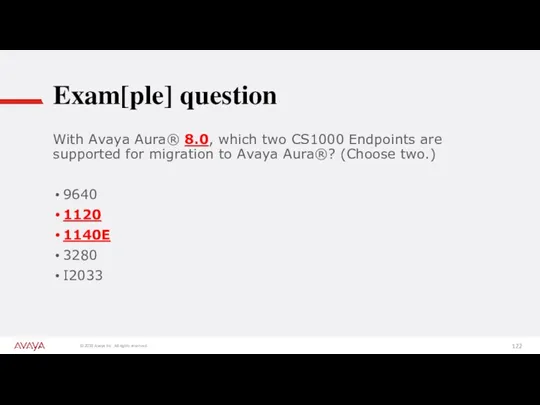 Exam[ple] question With Avaya Aura® 8.0, which two CS1000 Endpoints
