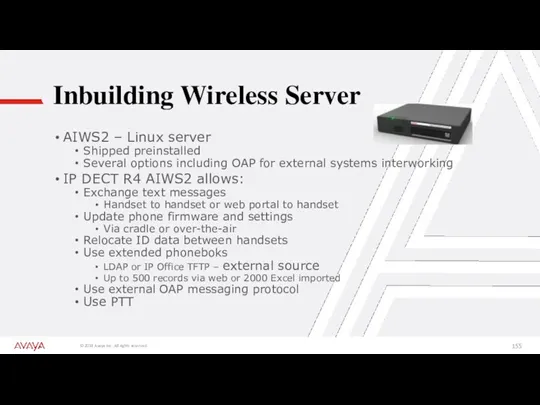 Inbuilding Wireless Server AIWS2 – Linux server Shipped preinstalled Several