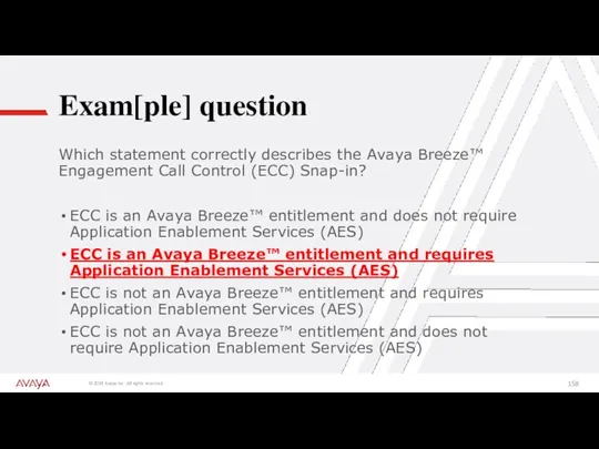 Exam[ple] question Which statement correctly describes the Avaya Breeze™ Engagement
