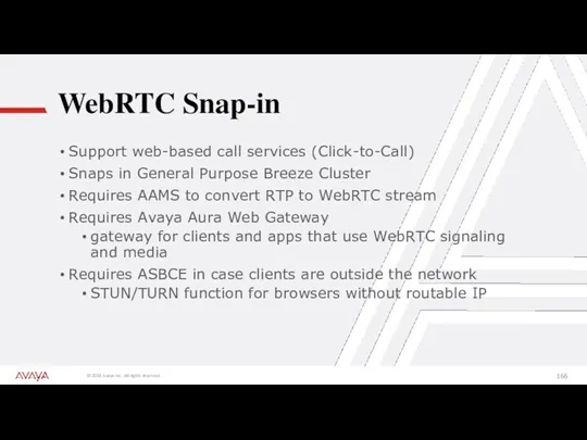 WebRTC Snap-in Support web-based call services (Click-to-Call) Snaps in General