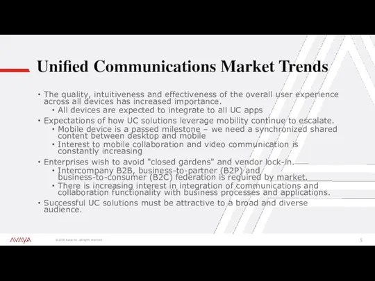 Unified Communications Market Trends The quality, intuitiveness and effectiveness of