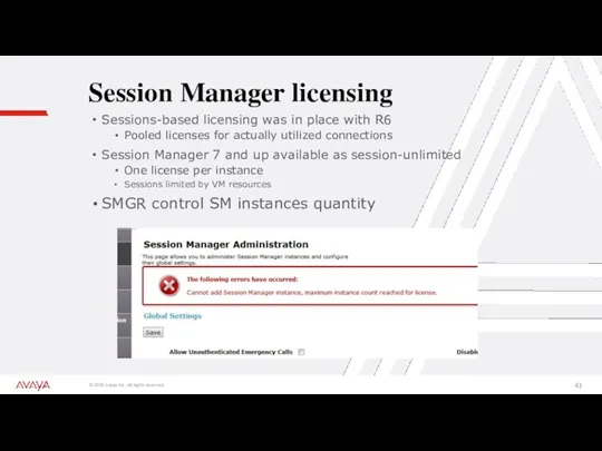 Session Manager licensing Sessions-based licensing was in place with R6
