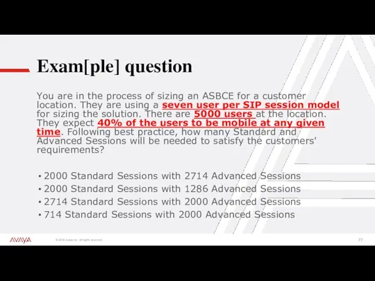 Exam[ple] question You are in the process of sizing an