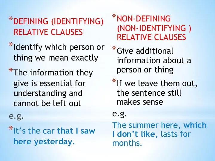 DEFINING (IDENTIFYING) RELATIVE CLAUSES Identify which person or thing we