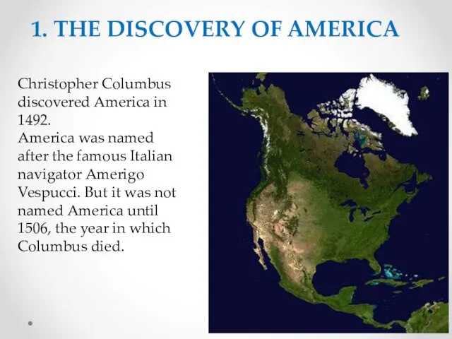 1. THE DISCOVERY OF AMERICA Christopher Columbus discovered America in