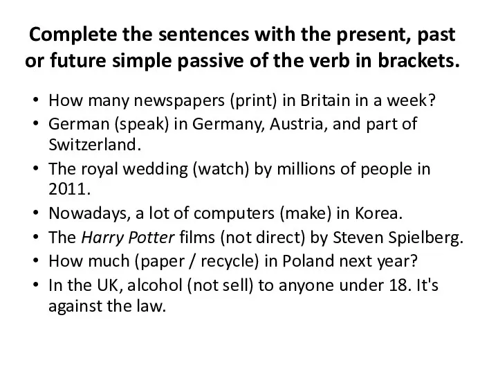 Complete the sentences with the present, past or future simple