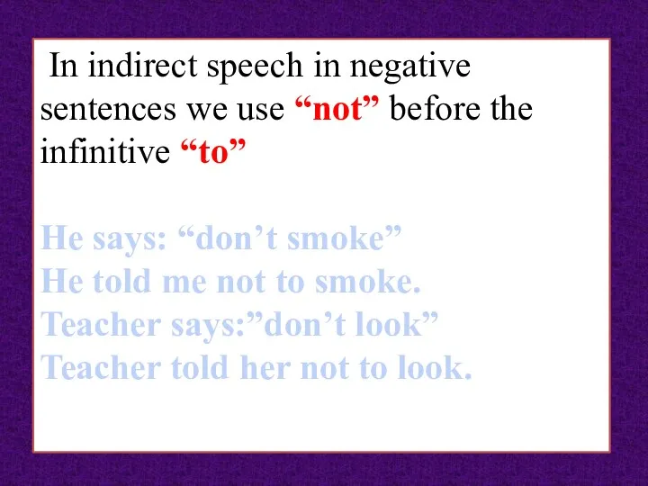 In indirect speech in negative sentences we use “not” before the infinitive “to”