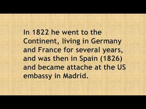 In 1822 he went to the Continent, living in Germany