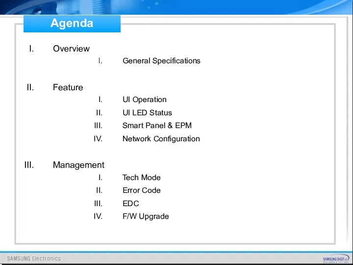 Agenda Overview General Specifications Feature UI Operation UI LED Status