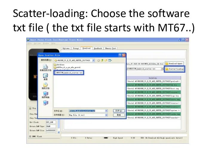 Scatter-loading: Choose the software txt file ( the txt file starts with MT67..)