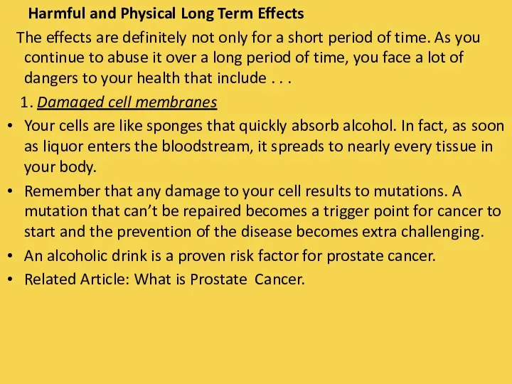 Harmful and Physical Long Term Effects The effects are definitely not only for
