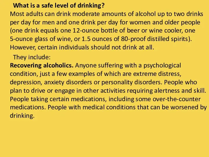 What is a safe level of drinking? Most adults can drink moderate amounts
