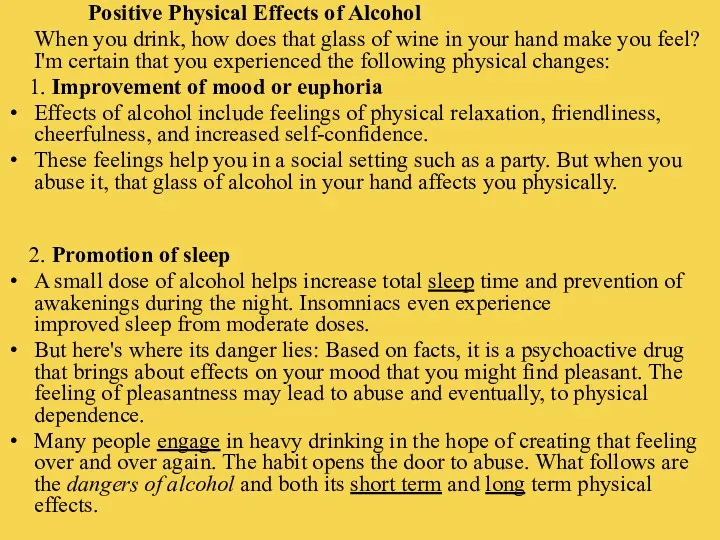 Positive Physical Effects of Alcohol When you drink, how does that glass of