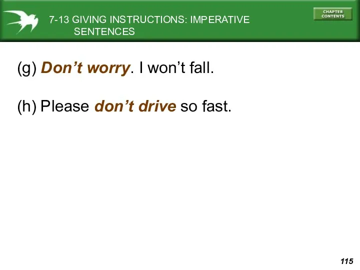 (g) Don’t worry. I won’t fall. (h) Please don’t drive