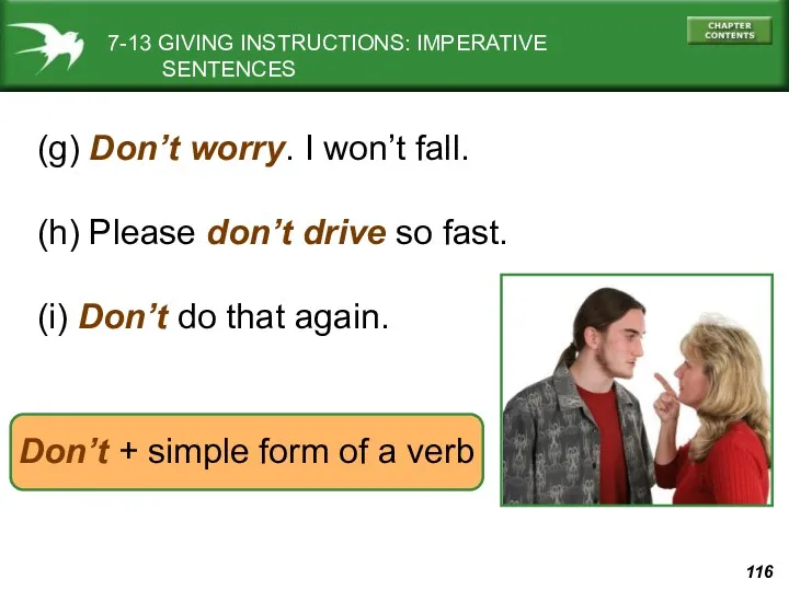 (g) Don’t worry. I won’t fall. (h) Please don’t drive