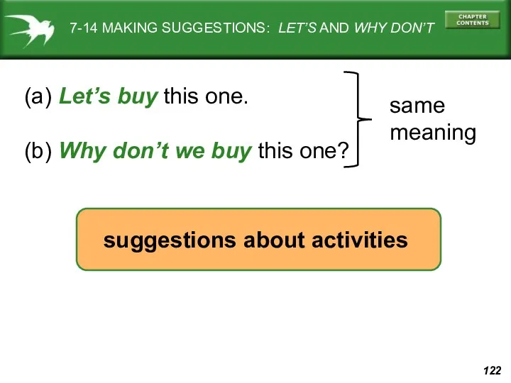 7-14 MAKING SUGGESTIONS: LET’S AND WHY DON’T (a) Let’s buy