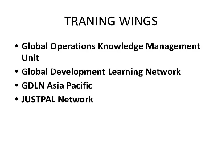 TRANING WINGS Global Operations Knowledge Management Unit Global Development Learning Network GDLN Asia Pacific JUSTPAL Network