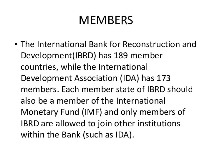 MEMBERS The International Bank for Reconstruction and Development(IBRD) has 189