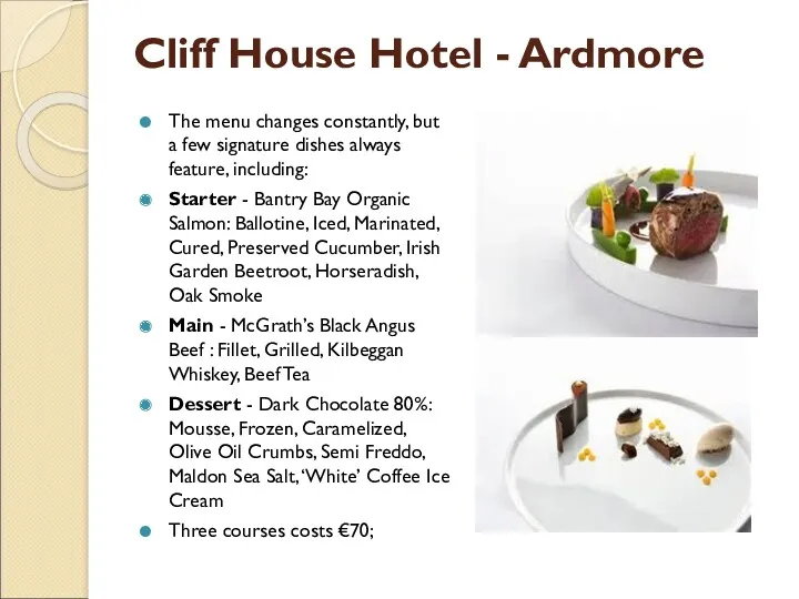 Cliff House Hotel - Ardmore The menu changes constantly, but