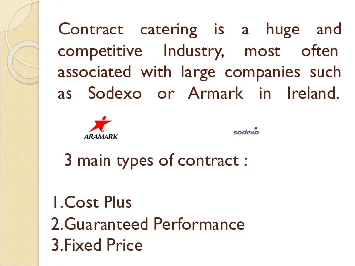 Contract catering is a huge and competitive Industry, most often