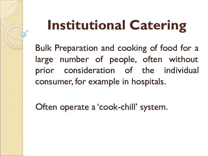 Institutional Catering Bulk Preparation and cooking of food for a