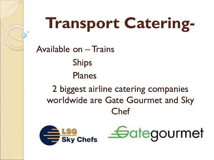 Transport Catering- Available on – Trains Ships Planes 2 biggest