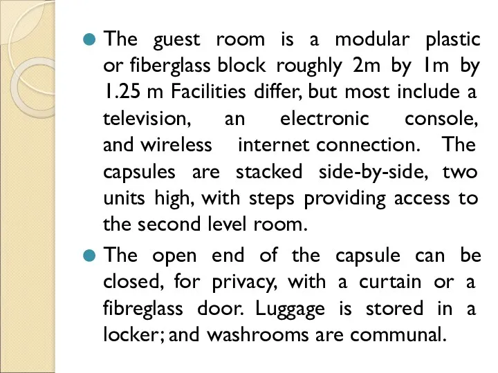 The guest room is a modular plastic or fiberglass block