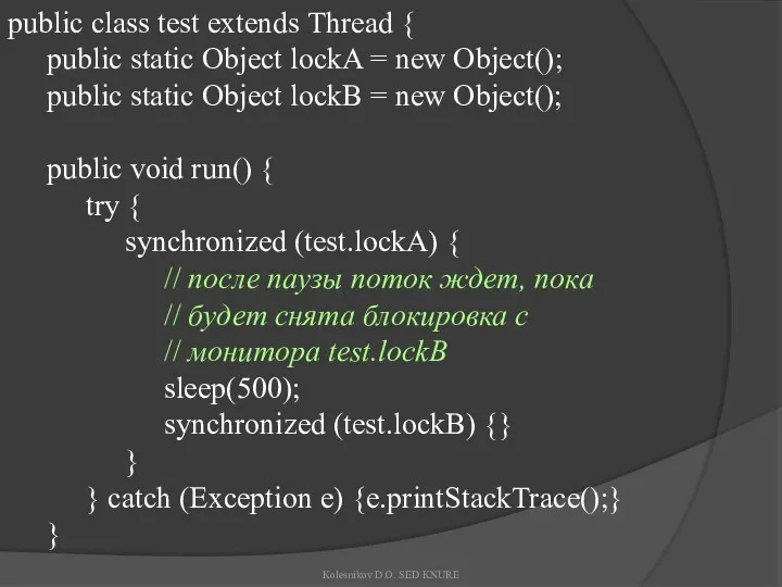 public class test extends Thread { public static Object lockA