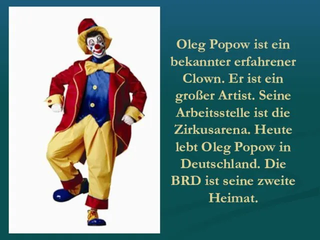 Oleg Popow ist ein bekannter erfahrener Clown. Er ist ein