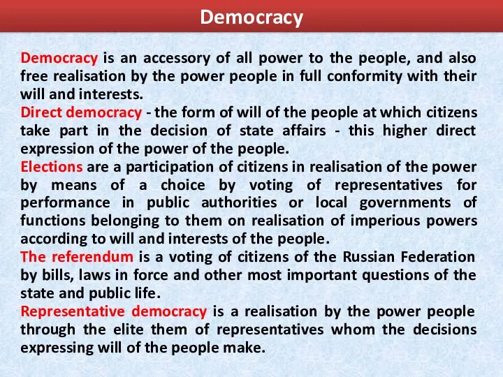 Democracy Democracy is an accessory of all power to the