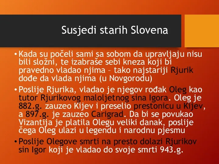Susjedi starih Slovena Kada su počeli sami sa sobom da