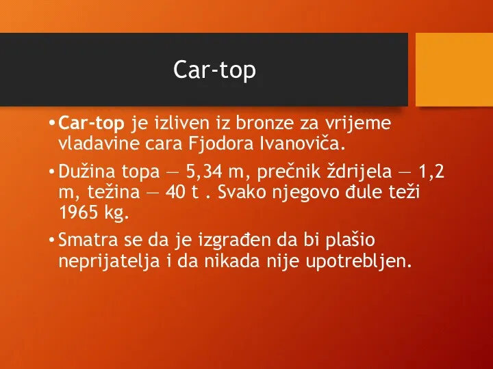 Car-top Car-top je izliven iz bronze za vrijeme vladavine cara