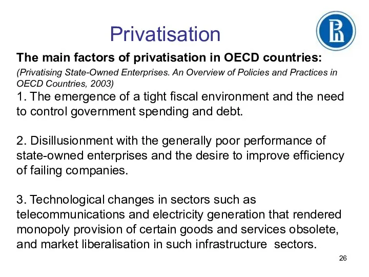 Privatisation The main factors of privatisation in OECD countries: (Privatising