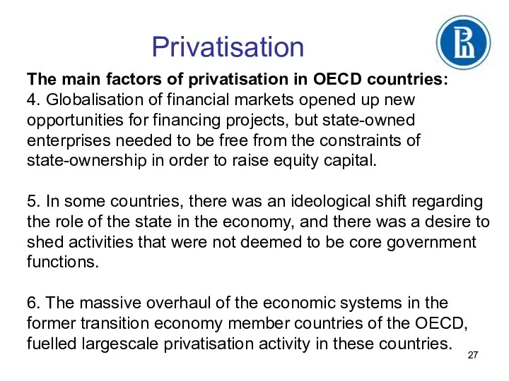 Privatisation The main factors of privatisation in OECD countries: 4.